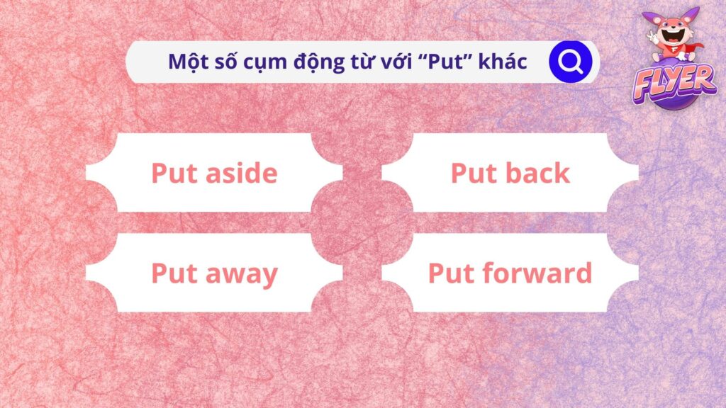 “Put” đi với giới từ gì? 20+ cụm động từ (phrasal verb) với “Put”