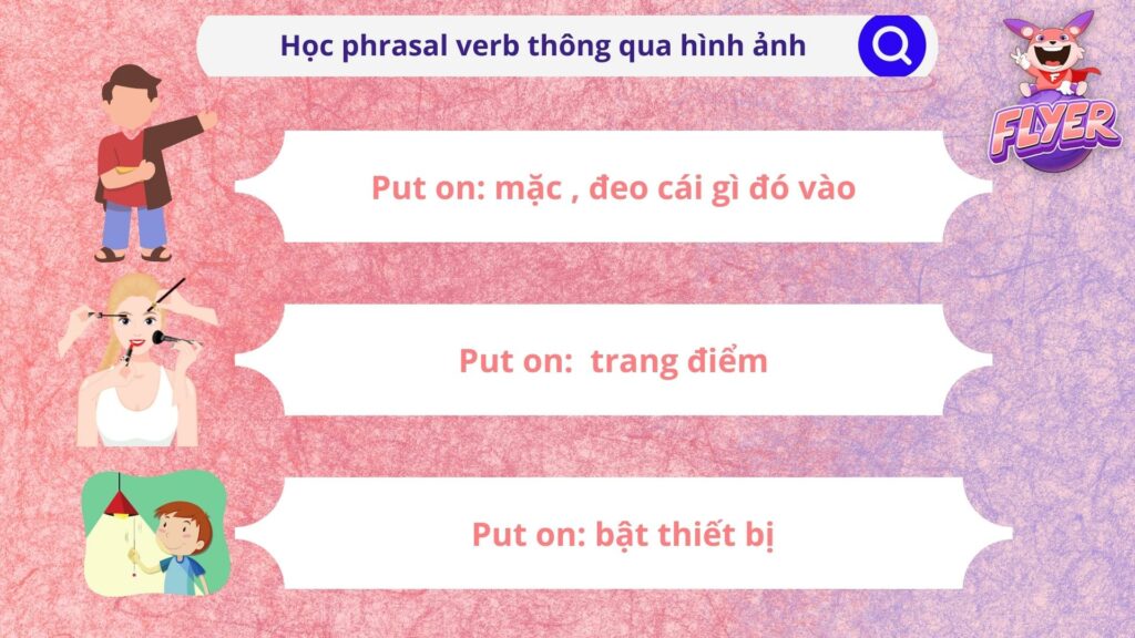 “Put” đi với giới từ gì? 20+ cụm động từ (phrasal verb) với “Put”