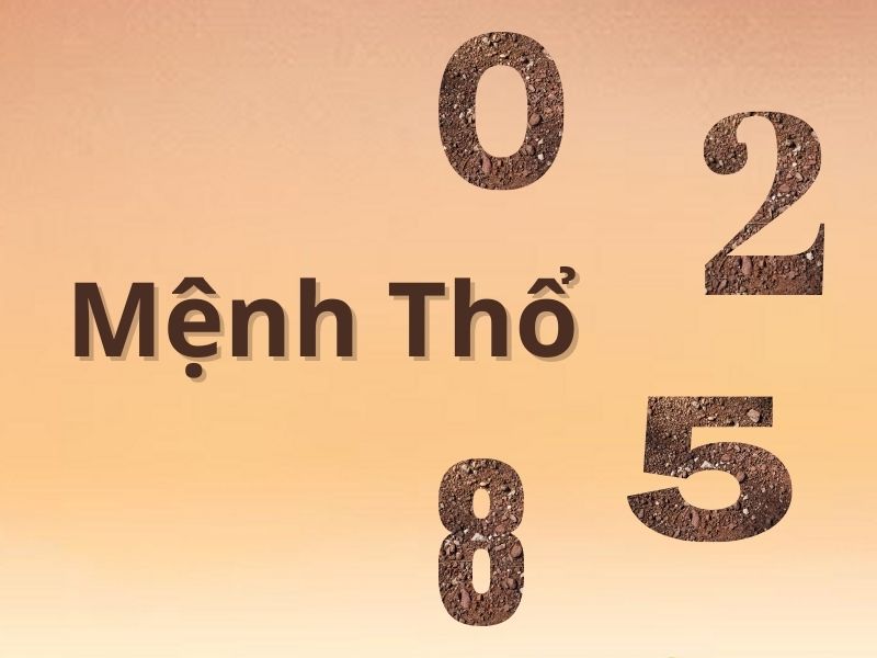 Mệnh Thổ hợp số nào? Lý giải màu sắc, số điện thoại hợp mệnh Thổ