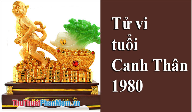 Bí mật về tuổi 1980: Mệnh gì? Con gì? Hợp màu nào, Hợp tuổi nào, và hướng nào?