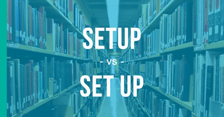 Set up là gì? Tất tần tật về Set Up, Set-up và Setup bạn nên biết