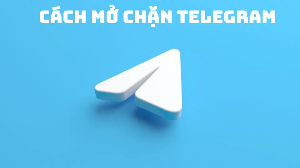 Hướng dẫn cách mở chặn Telegram cực nhanh chỉ thông qua một vài bước đơn giản