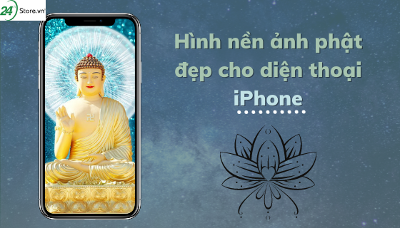 Bộ sưu tập ẢNH PHẬT ĐẸP làm hình nền điện thoại iPhone