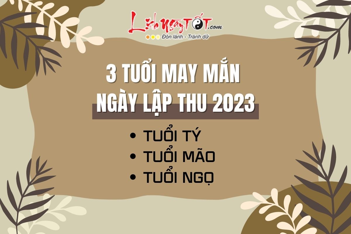 Lập Thu 2023 là ngày nào? Tuổi nào gặp may? Tác động ra sao tới vận mệnh trong năm Quý Mão?