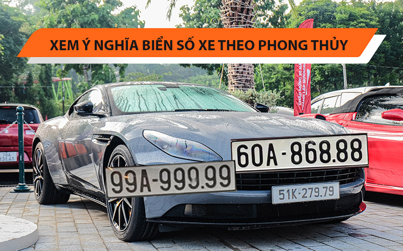 Xem ý nghĩa biển số xe theo phong thủy chính xác nhất