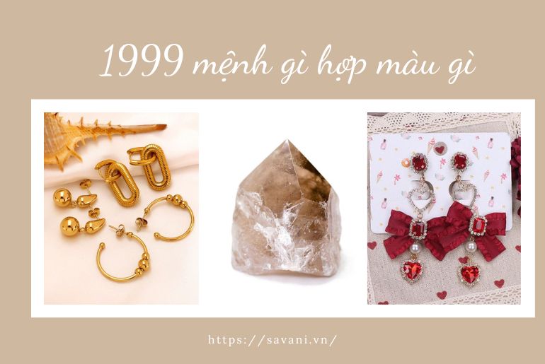 1999 mệnh gì hợp màu gì? Kỵ với màu nào 2024?