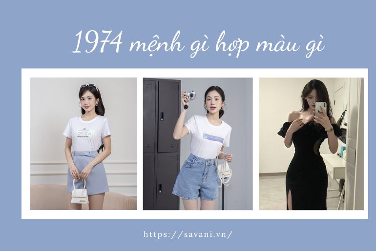 1974 mệnh gì hợp màu gì? Gợi ý outfit cho tuổi Giáp Dần 1974