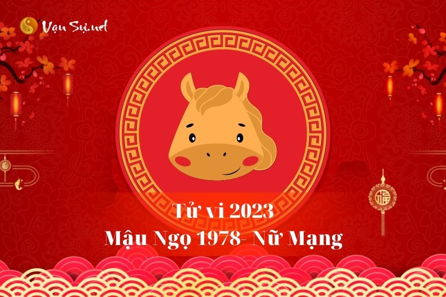 Tử Vi Tuổi Mậu Ngọ 1978 Năm 2023 - Nữ Mạng