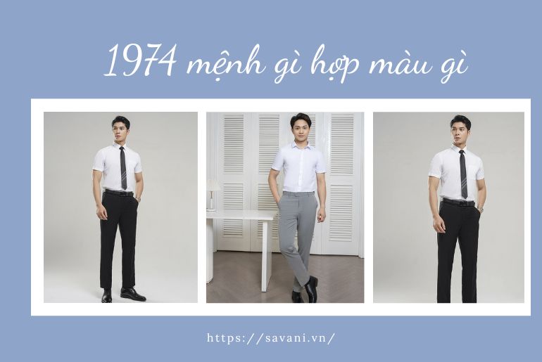 1974 mệnh gì hợp màu gì? Gợi ý outfit cho tuổi Giáp Dần 1974