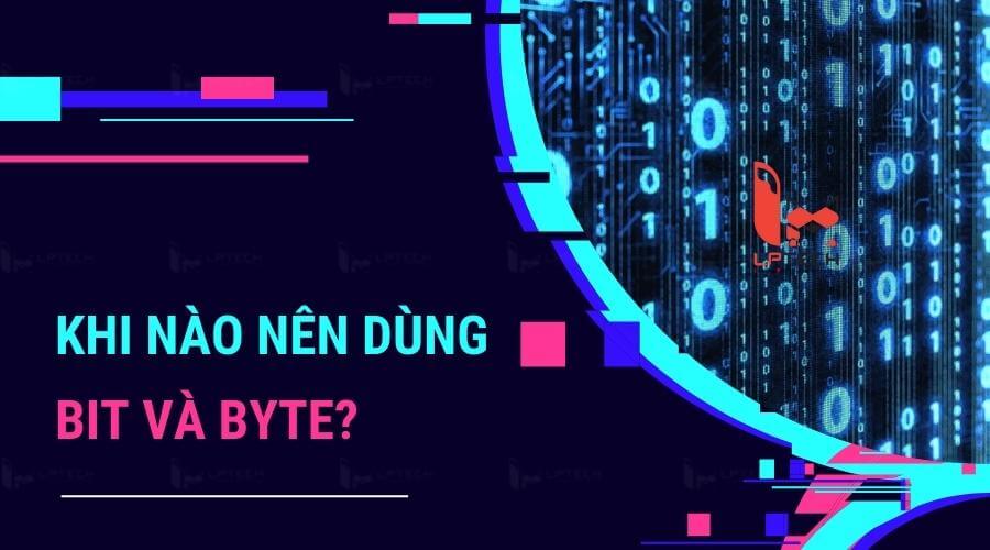 Bit là gì? Byte là gì? 1 Bit bằng bao nhiêu Byte?