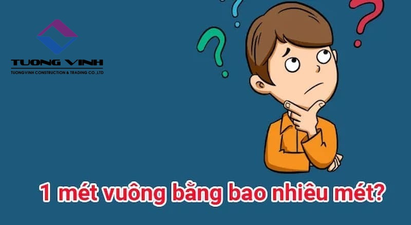 1 Mét Vuông Bằng Bao Nhiêu Mét? Cách Quy Đổi Đơn Vị Chuẩn