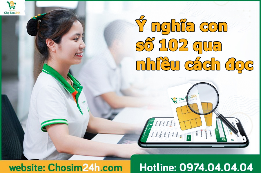 Ý nghĩa sim đuôi 102 là gì? Mua sim đuôi 102 ở đâu?