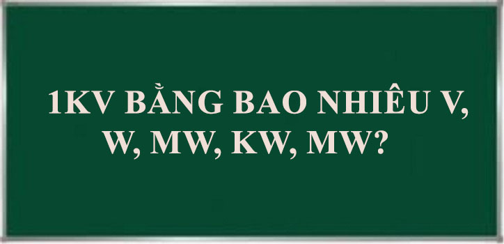 cần biết 1V bằng bao nhiêu W? để lắp đặt hệ thống năng lượng mặt trời