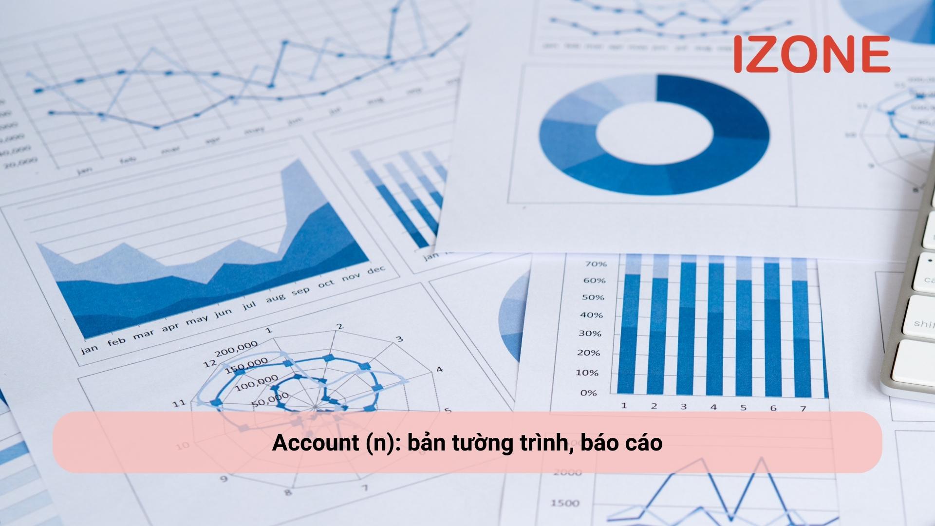 Account – Định nghĩa, cấu trúc – Account đi với giới từ gì?