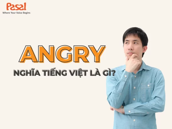 Angry đi với giới từ gì? Các cấu trúc với angry và cách dùng trong tiếng Anh