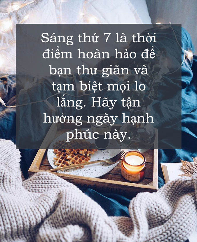 95 lời chúc thứ 7 vui vẻ, yêu thương cho gia đình, bạn bè, người yêu