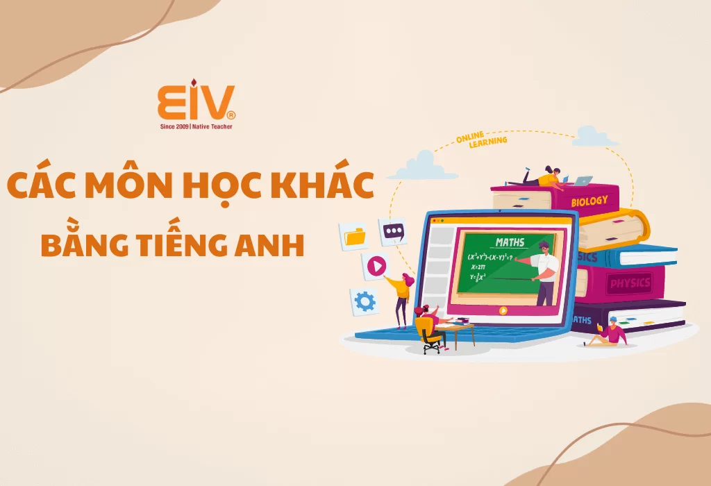 Tổng hợp từ vựng về các môn học bằng tiếng Anh đầy đủ nhất