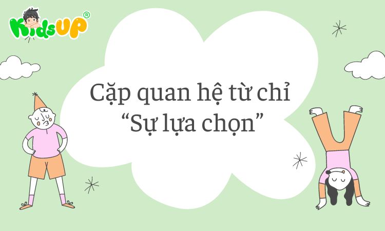 Quan hệ từ là gì? Các cặp quan hệ từ phổ biến trong tiếng Việt