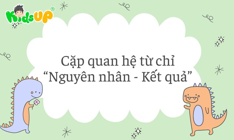 Quan hệ từ là gì? Các cặp quan hệ từ phổ biến trong tiếng Việt