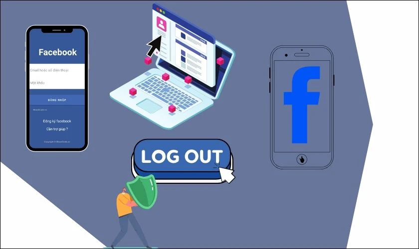 Cách đăng xuất Facebook trên điện thoại, đăng xuất Facebook từ xa