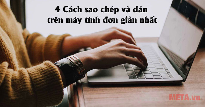 4 Cách sao chép và dán trên máy tính đơn giản nhất