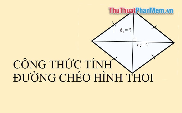 Khám phá công thức tính đường chéo hình thoi & ví dụ minh họa