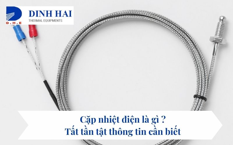 Cặp nhiệt điện là gì ? Tất tần tật thông tin cần biết