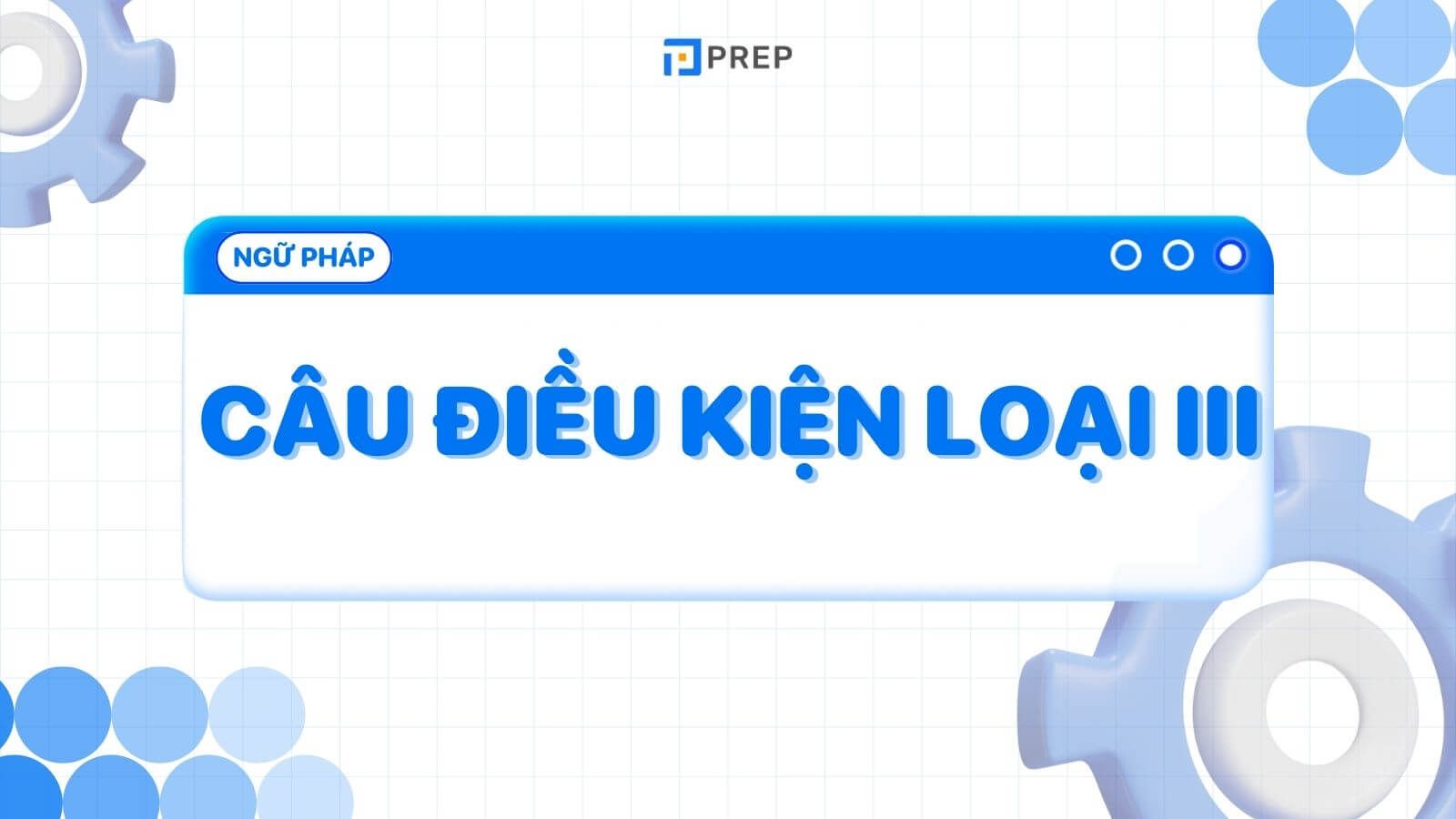 Kiến thức về câu điều kiện loại 3 + Bài tập có đáp án