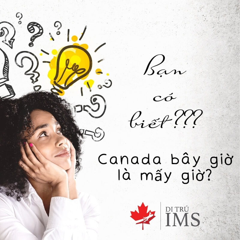 Múi giờ Canada so với Việt Nam - Bây giờ Canada là mấy giờ?