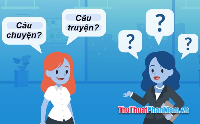 Câu chuyện hay 'câu truyện'? Lựa chọn từ đúng chính tả