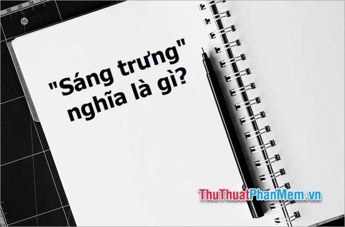 'Sáng chưng' hay 'sáng trưng'? Lựa chọn từ nào đúng với chính tả tiếng Việt